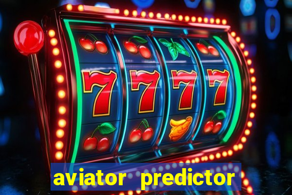 aviator predictor v4.0 apk download